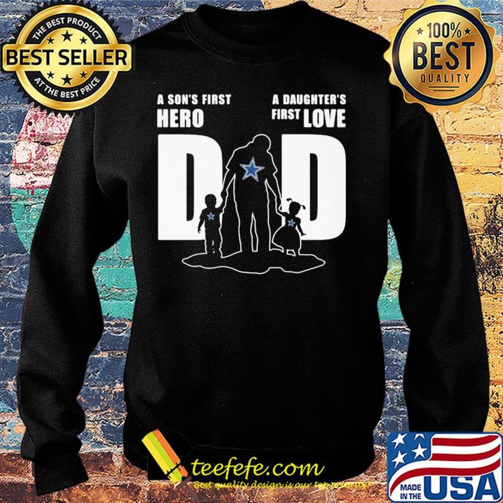 Dallas cowboys a son's first hero a daughter's first love dad happy father's day s Sweater Dallas cowboys a son's first hero a daughter's first love dad happy father's day s Sweater