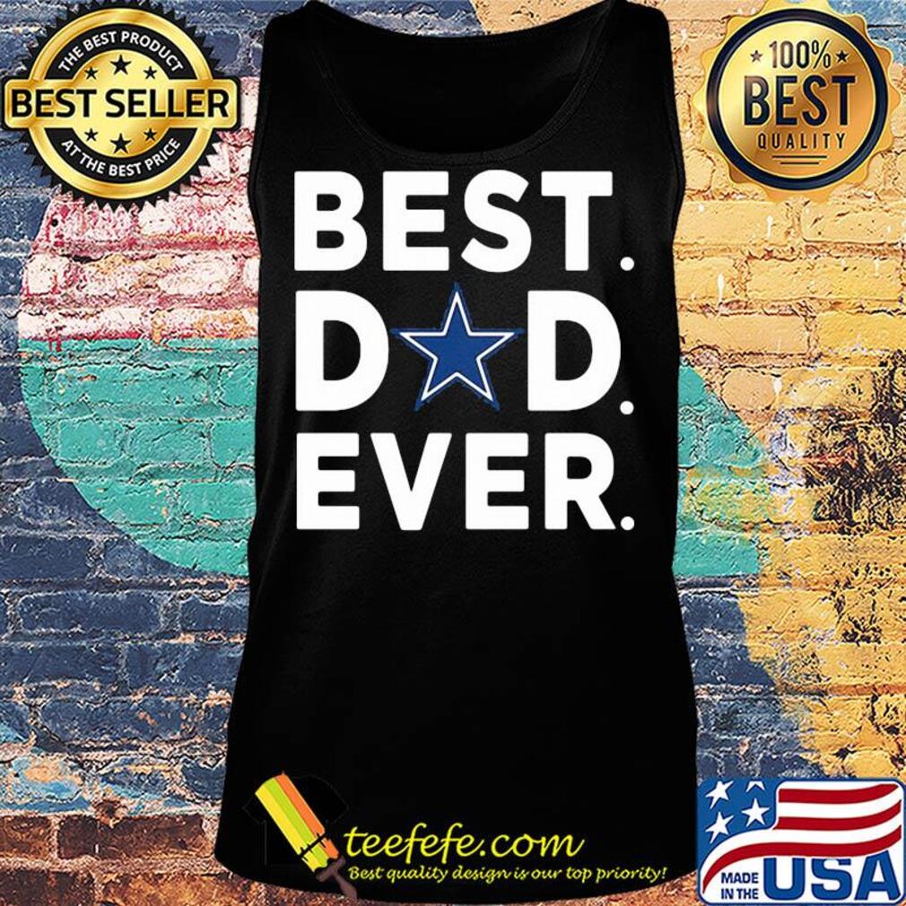 Dallas cowboys best dad ever happy father's day s Tank top Dallas cowboys best dad ever happy father's day s Tank top