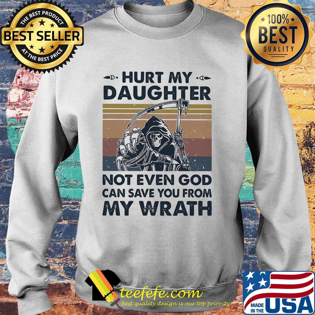 Death hurt my daughter not even god can save you from my wrath vintage s Sweater Death hurt my daughter not even god can save you from my wrath vintage s Sweater