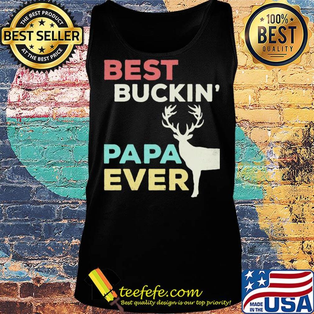 Deer best buckin papa ever s Tank top Deer best buckin papa ever s Tank top