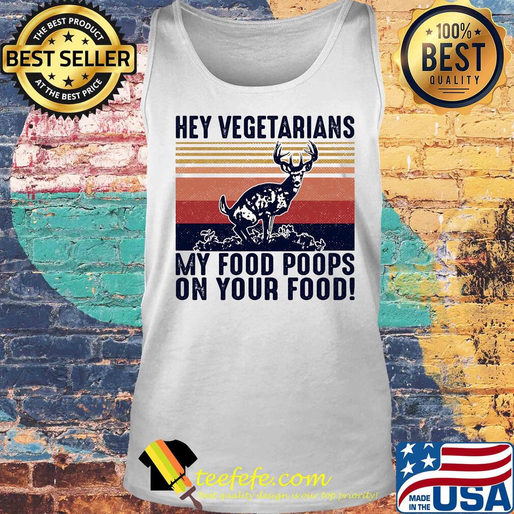 Deer hey vegetarians my food poops on your food vintage s Tank top Deer hey vegetarians my food poops on your food vintage s Tank top