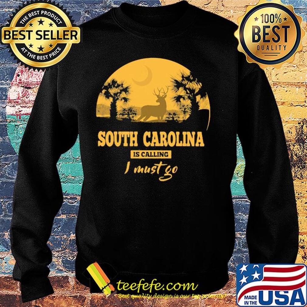 Deer south carolina is calling I must go s Sweater Deer south carolina is calling I must go s Sweater