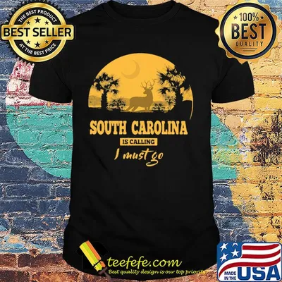 Deer south carolina is calling I must go shirt