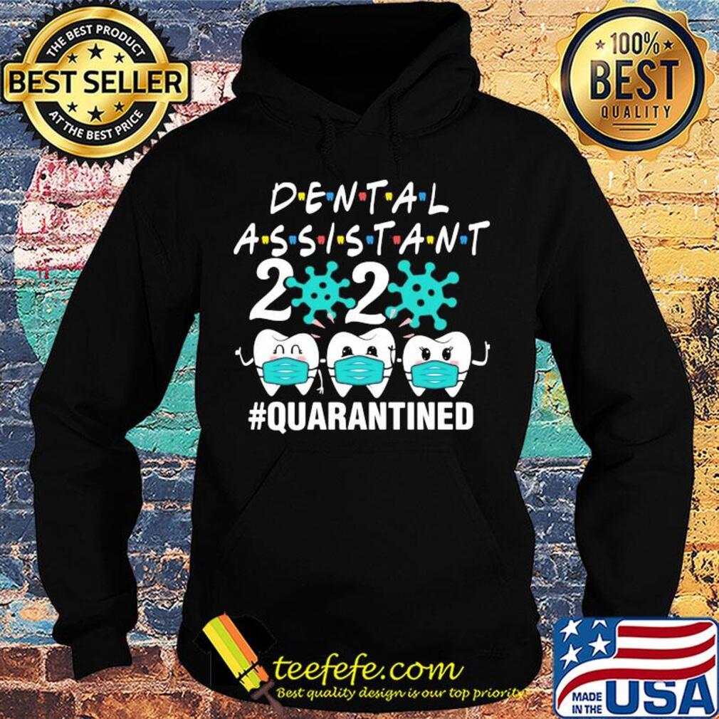 Dental assistant 2020 mask quarantined Covid-19 s Hoodie Dental assistant 2020 mask quarantined Covid-19 s Hoodie
