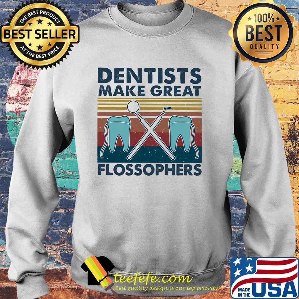 Dentists make great flossophers vintage s Sweater Dentists make great flossophers vintage s Sweater