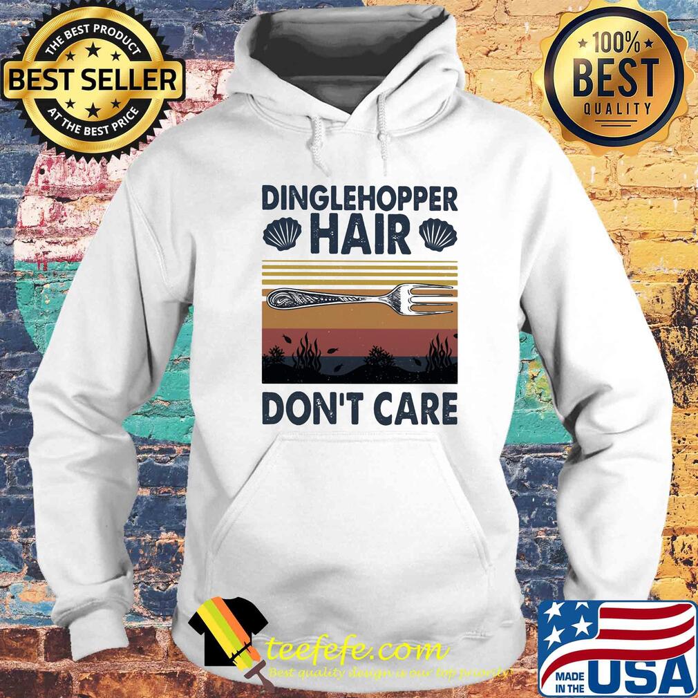 Dinglehopper hair don't care vintage s Hoodie Dinglehopper hair don't care vintage s Hoodie