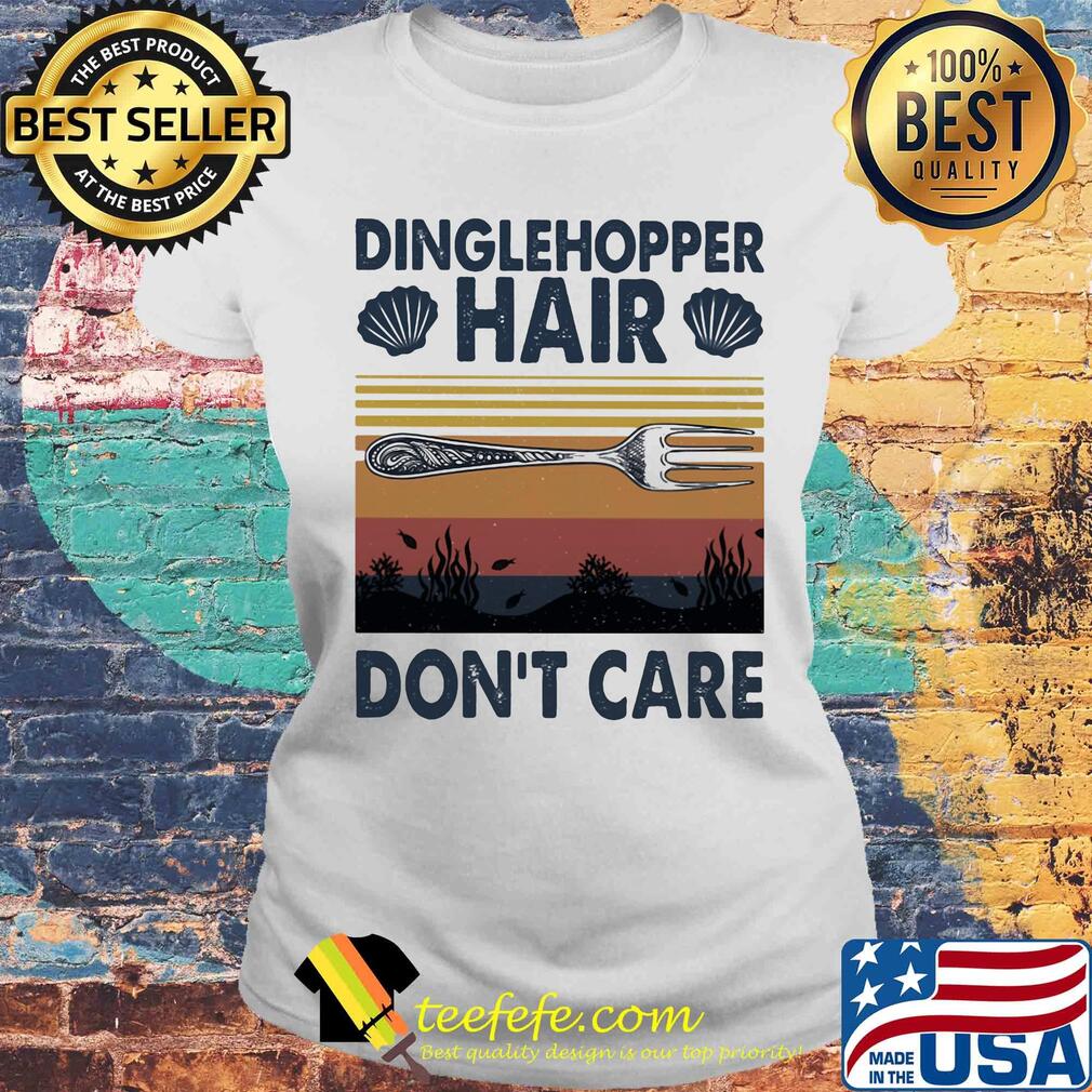 Dinglehopper hair don't care vintage s Laides tee Dinglehopper hair don't care vintage s Laides tee