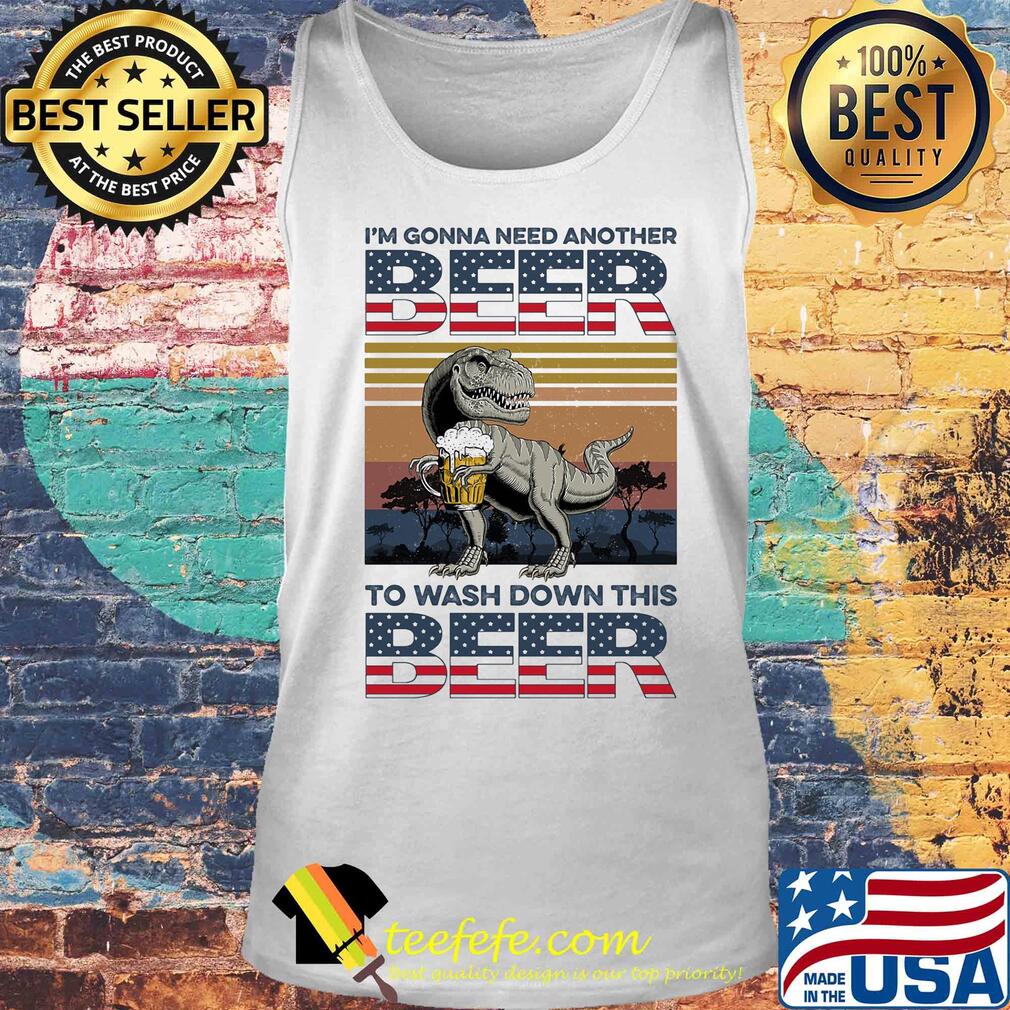 Dinosaur I'm gonna need another beer to wash down this beer vintage s Tank top Dinosaur I'm gonna need another beer to wash down this beer vintage s Tank top