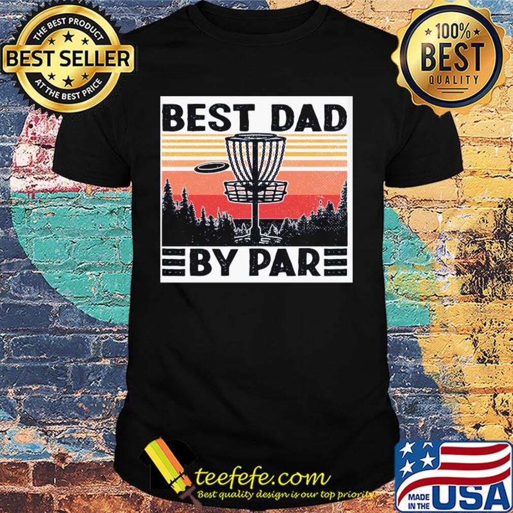 Disc golf Best Dad By Par Vintage shirt