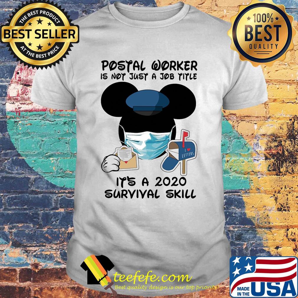Disney mickey mouse postal worker is not just a job title it’s a 2020 survival skill mask covid-19 shirt