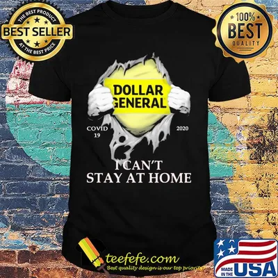 Dollar general covid-19 2020 i can’t stay at home hand shirt