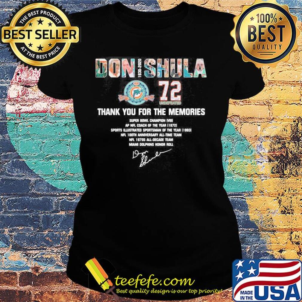 Don shula 1930 2020 72 undefeated thank you for the memories signature s Ladies tee Don shula 1930 2020 72 undefeated thank you for the memories signature s Ladies tee
