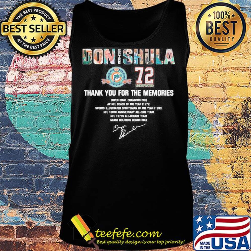 Don shula 1930 2020 72 undefeated thank you for the memories signature s Tank top Don shula 1930 2020 72 undefeated thank you for the memories signature s Tank top