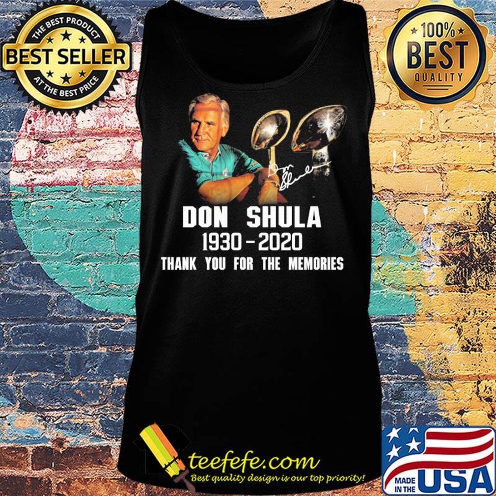 Don shula 1930 2020 thank you for the memories signature s Tank top Don shula 1930 2020 thank you for the memories signature s Tank top