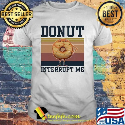 Donut interrupt me vintage shirt