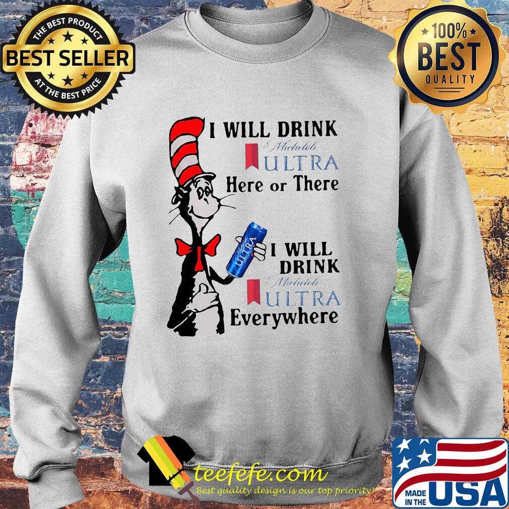 Dr seuss i will drink michelob ultra here or there i will drink michelob ultra beer everywhere s Sweater Dr seuss i will drink michelob ultra here or there i will drink michelob ultra beer everywhere s Sweater