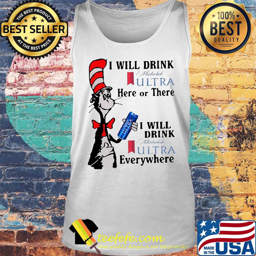 Dr seuss i will drink michelob ultra here or there i will drink michelob ultra beer everywhere s Tank top Dr seuss i will drink michelob ultra here or there i will drink michelob ultra beer everywhere s Tank top