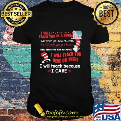 Dr. Seuss I will teach you in a room I will teach you here or there shirt