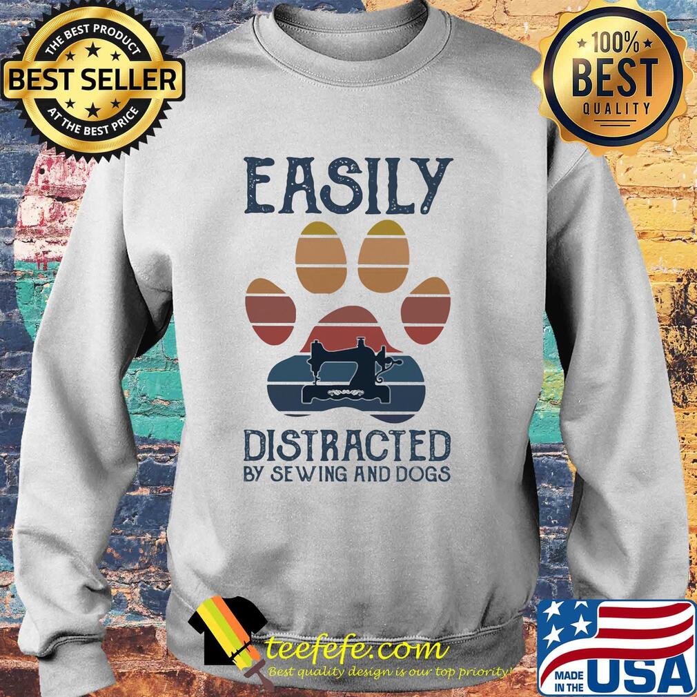 Easily distracted by sewing and paw dogs vintage s Sweater Easily distracted by sewing and paw dogs vintage s Sweater