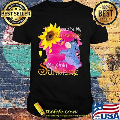 Eeyore butterfly sunflower you are my sunshine my only sunshine shirt