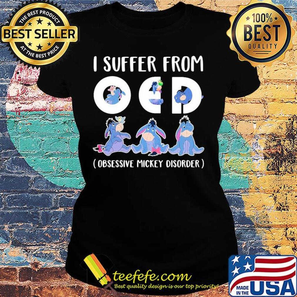 Eeyore donkey i suffer from oed obsessive mickey disorder s Ladies tee Eeyore donkey i suffer from oed obsessive mickey disorder s Ladies tee