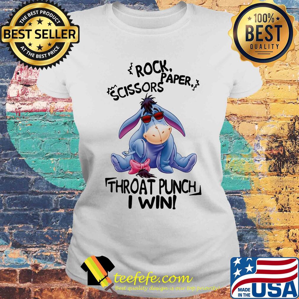 Eeyore donkey rock paper scissors throat punch i win s Laides tee Eeyore donkey rock paper scissors throat punch i win s Laides tee