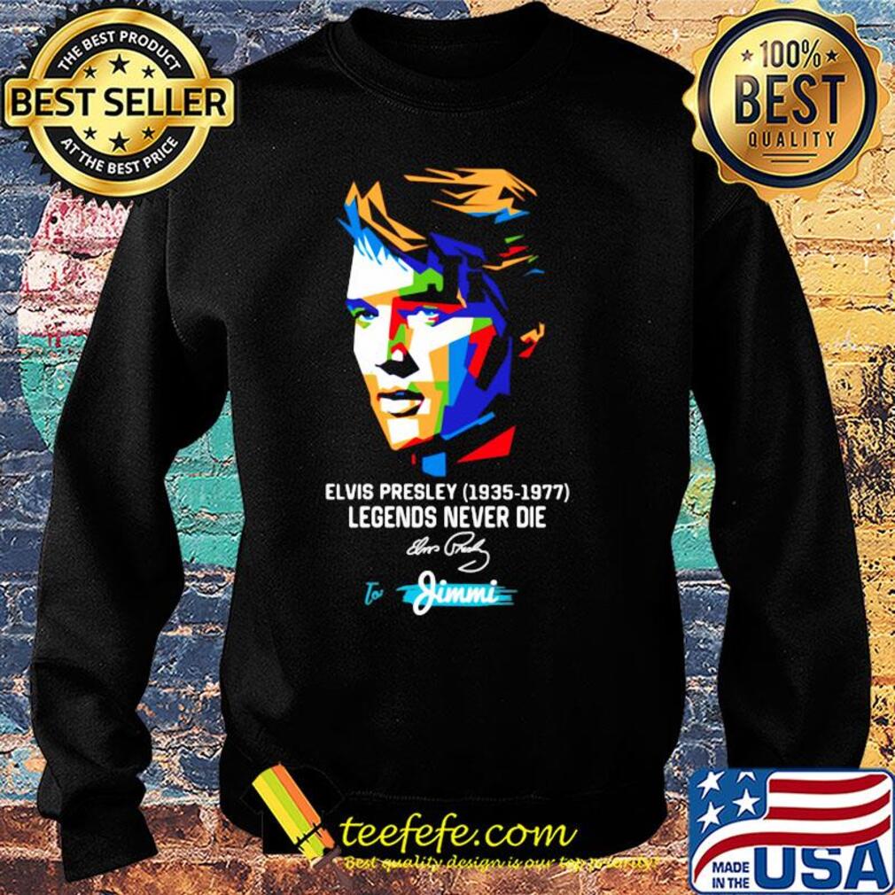 Elvis presley 1935 1977 legends never die to jimmi signature art s Sweater Elvis presley 1935 1977 legends never die to jimmi signature art s Sweater