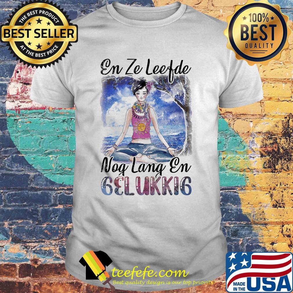 En ze leefde nog lang en gelukkig yoga shirt En ze leefde nog lang en gelukkig yoga shirt
