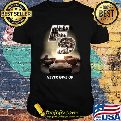 F9 fast and furious 9 never give up cars shirt