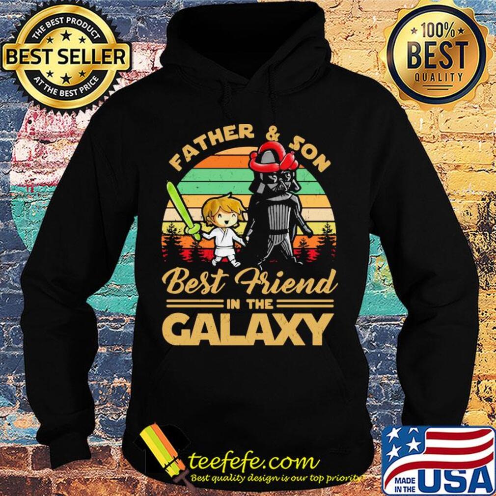 Father and son best friend in the galaxy vintage s Hoodie Father and son best friend in the galaxy vintage s Hoodie