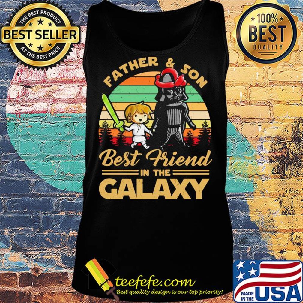 Father and son best friend in the galaxy vintage s Tank top Father and son best friend in the galaxy vintage s Tank top
