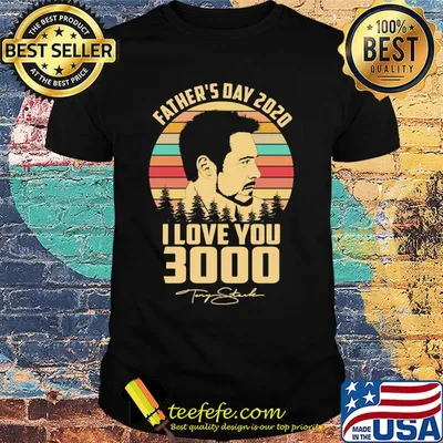 Father's day 2020 I love you 3000 signature vintage shirt