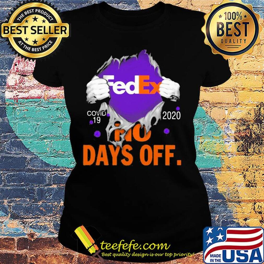 Fedex covid-19 2020 no days off s Ladies tee Fedex covid-19 2020 no days off s Ladies tee