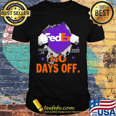 Fedex covid-19 2020 no days off shirt