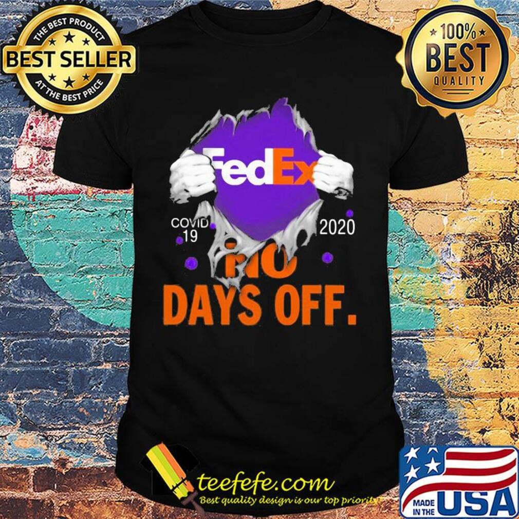 Fedex covid-19 2020 no days off shirt Fedex covid-19 2020 no days off shirt