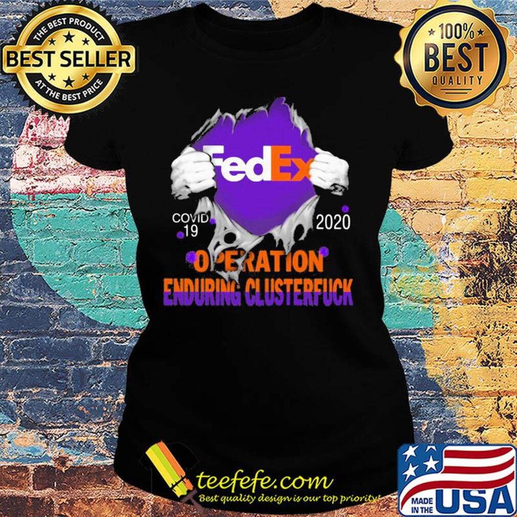 Fedex logo covid-19 2020 operation enduring clusterfuck s Ladies tee Fedex logo covid-19 2020 operation enduring clusterfuck s Ladies tee