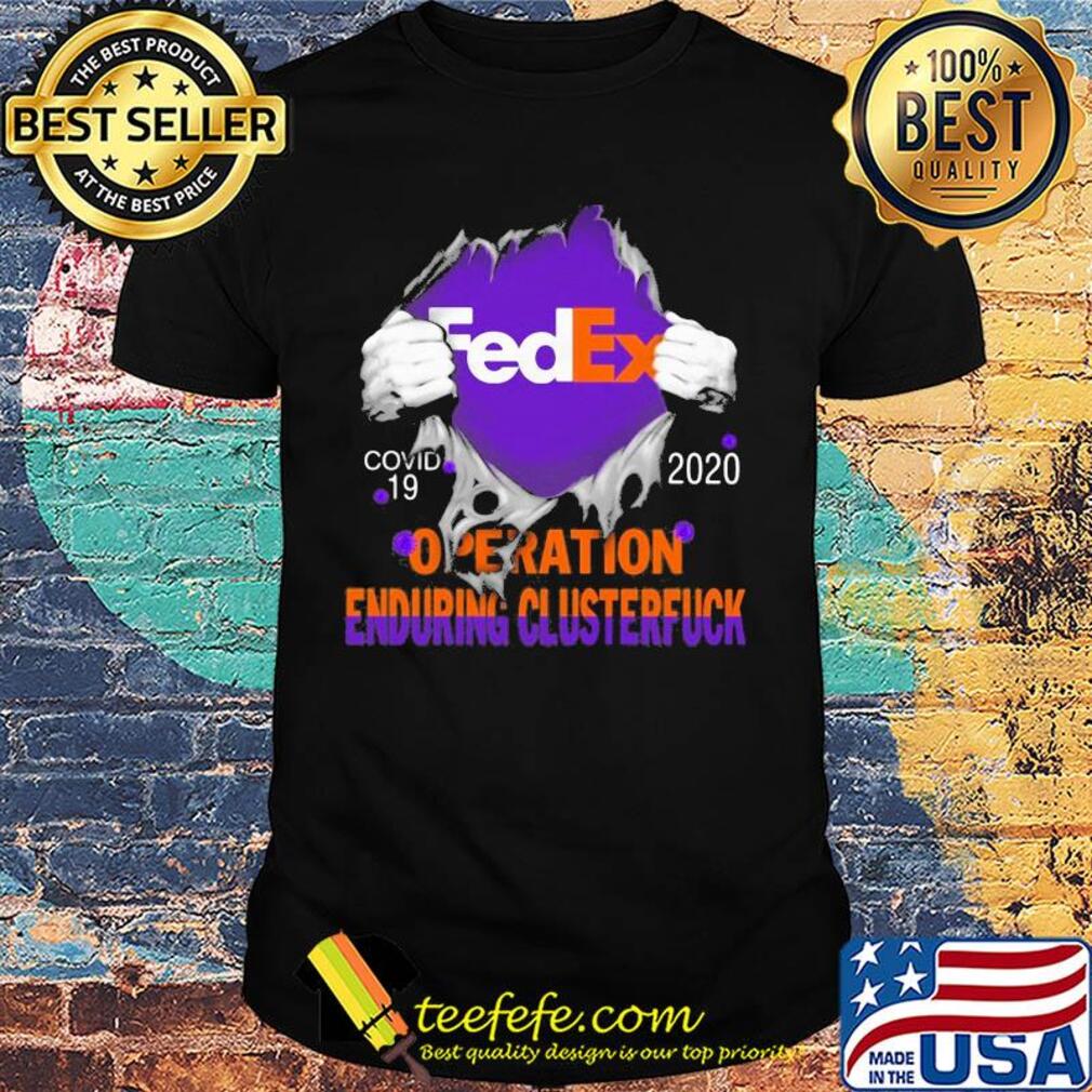 Fedex logo covid-19 2020 operation enduring clusterfuck shirt