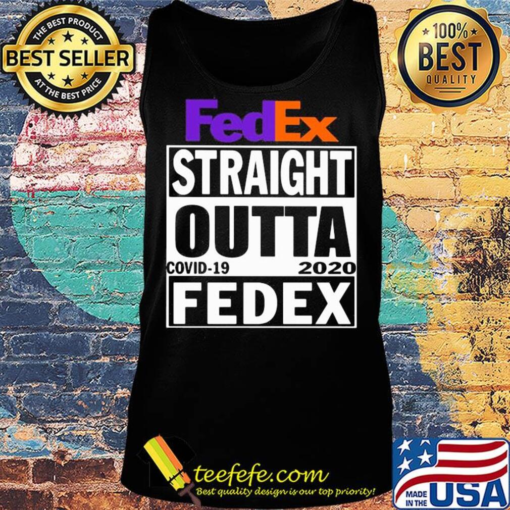 Fedex straight outta covid-19 2020 fedex s Tank top Fedex straight outta covid-19 2020 fedex s Tank top