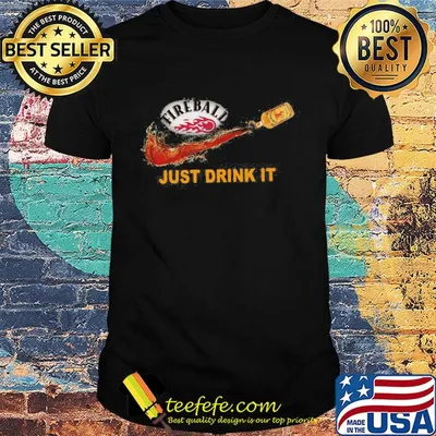 Fireball cinnamon whisky nike just drink it shirt