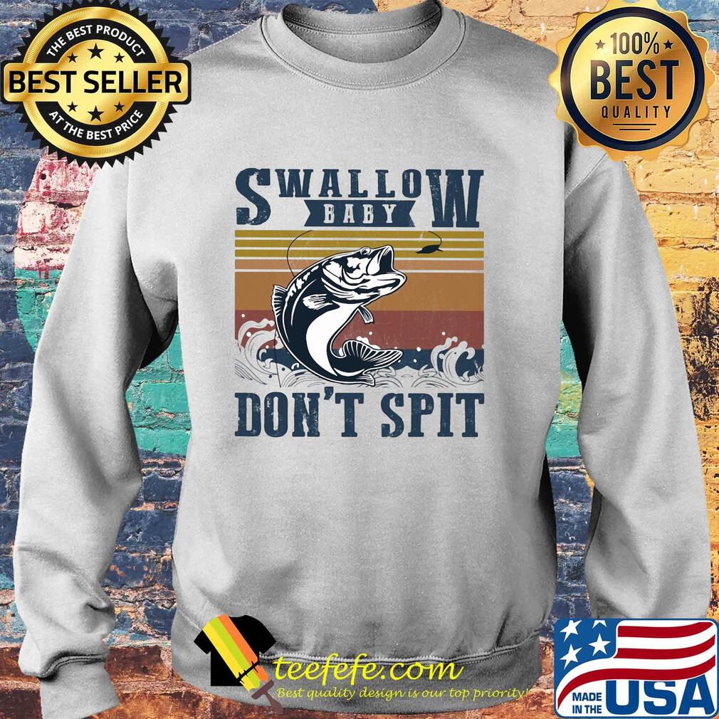 Fishing swallow baby don’t spit vintage s Sweater Fishing swallow baby don’t spit vintage s Sweater
