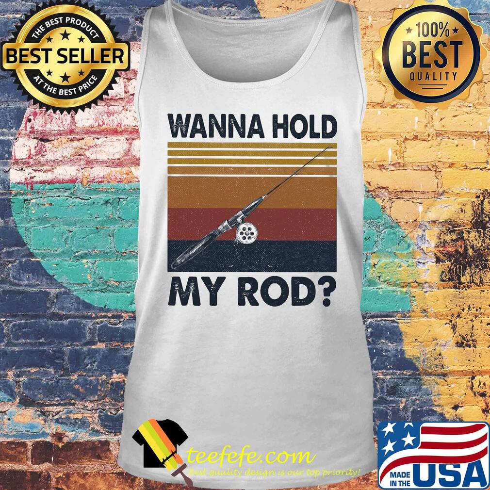 Fishing wanna hold my rod vintage s Tank top Fishing wanna hold my rod vintage s Tank top