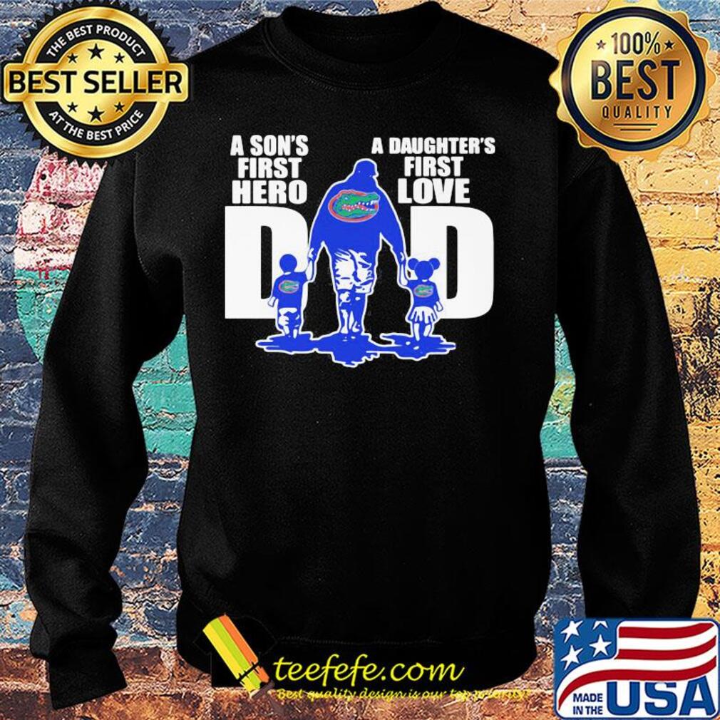 Florida gators a son's first hero a daughter's first love dad happy father's day s Sweater Florida gators a son's first hero a daughter's first love dad happy father's day s Sweater