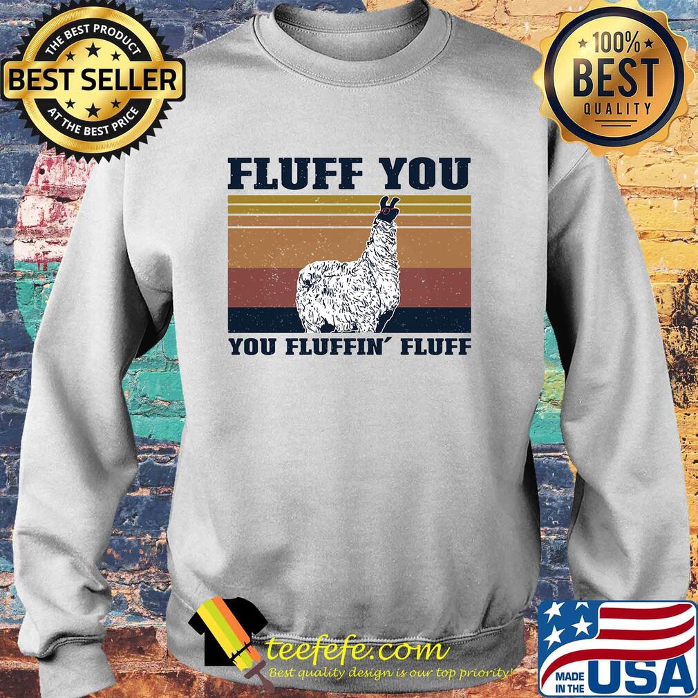 Fluff you Llama you fluffin' fluff vintage s Sweater Fluff you Llama you fluffin' fluff vintage s Sweater