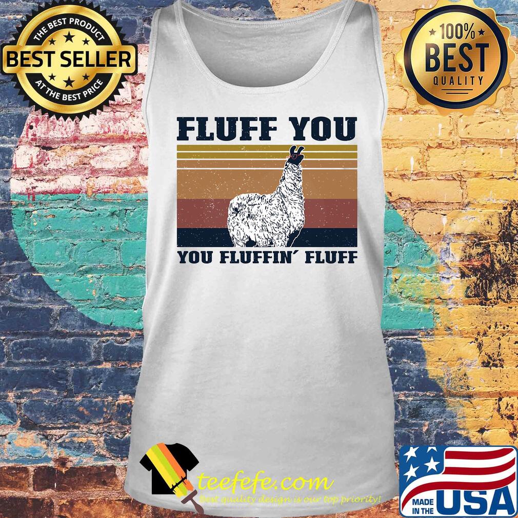 Fluff you Llama you fluffin' fluff vintage s Tank top Fluff you Llama you fluffin' fluff vintage s Tank top