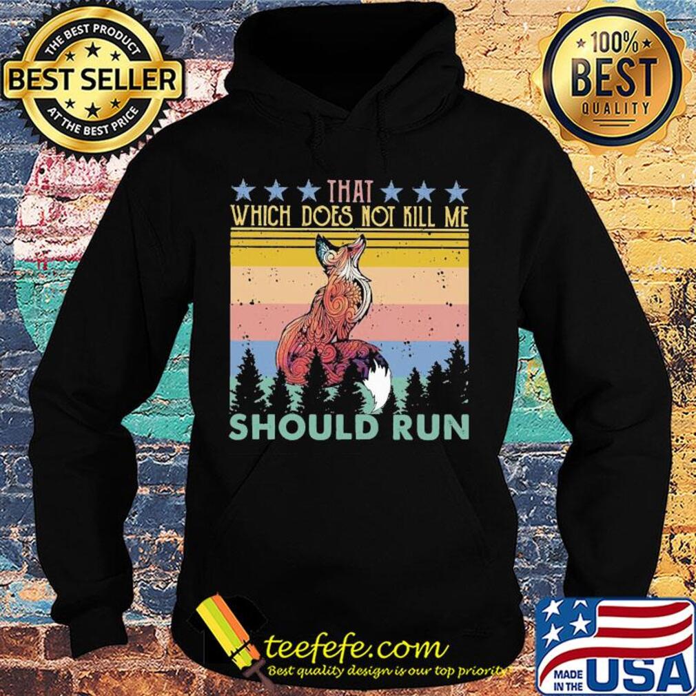 Fox that which does not kill me should run stars vintage s Hoodie Fox that which does not kill me should run stars vintage s Hoodie