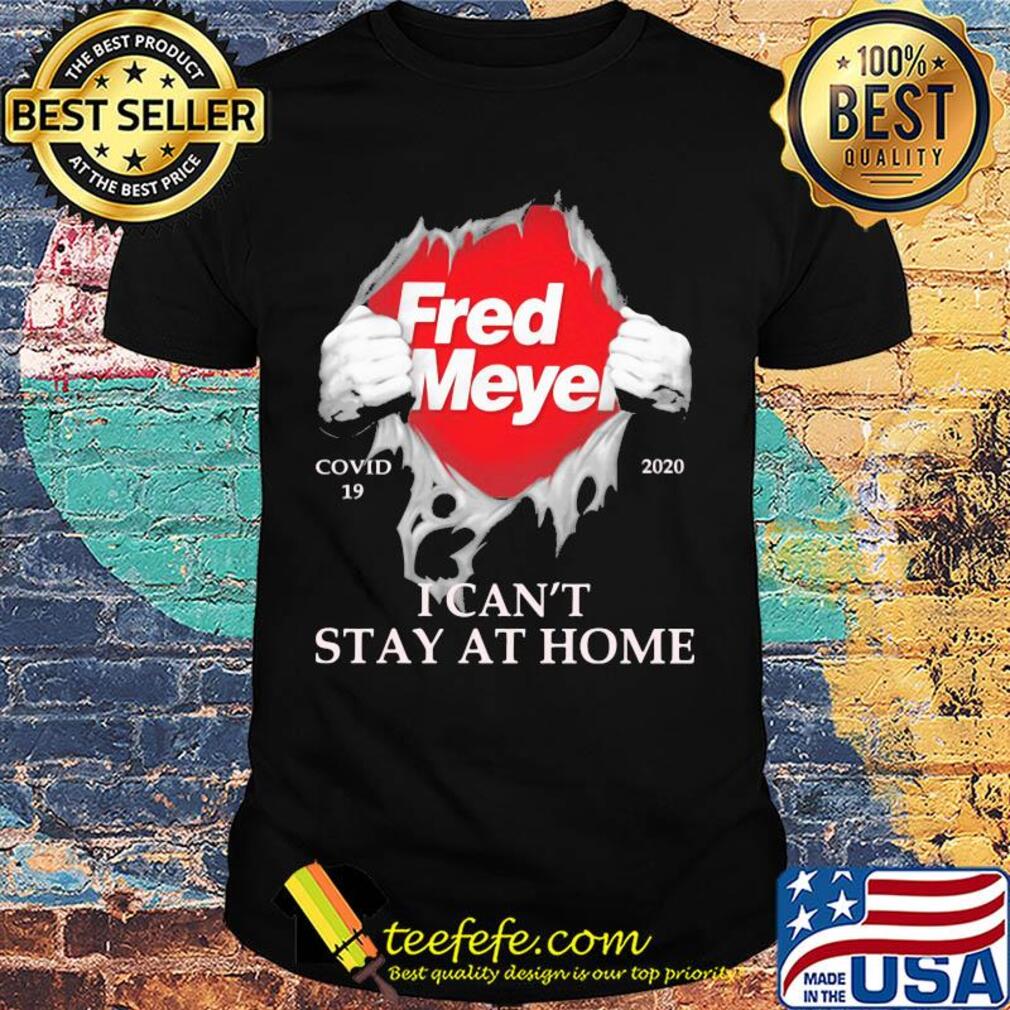 Fred meyer covid-19 2020 i can’t stay at home hand shirt Fred meyer covid-19 2020 i can’t stay at home hand shirt