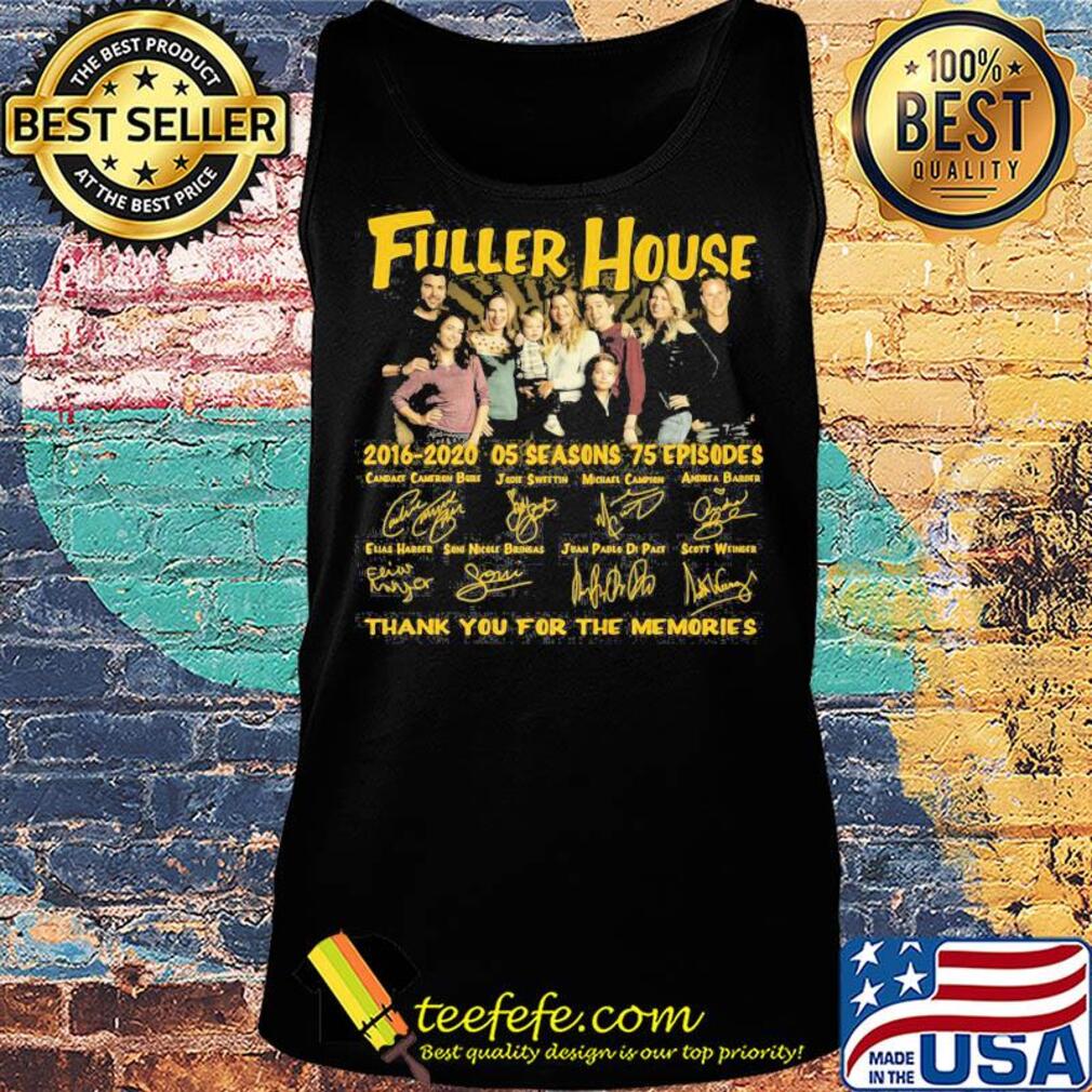 Fuller house 2016 05 seasons 75 episodes thank you for the memories signatures s Tank top Fuller house 2016 05 seasons 75 episodes thank you for the memories signatures s Tank top