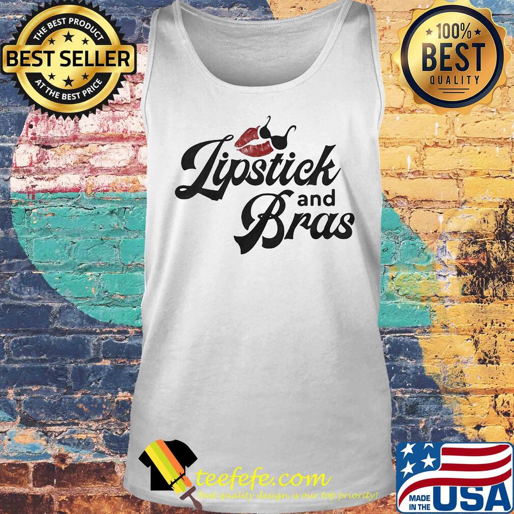 Funny Lipstick and bras s Tank top Funny Lipstick and bras s Tank top