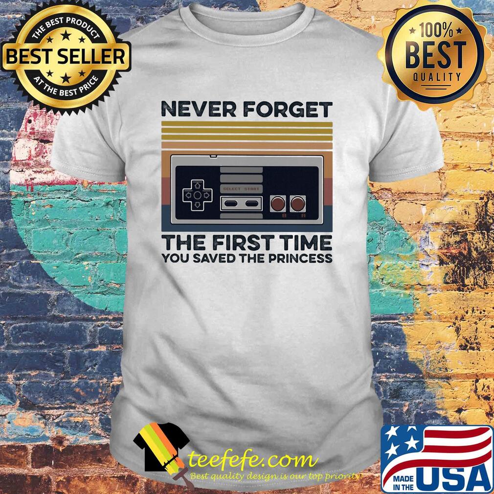 Game never forget the first time you saved the princess vintage shirt