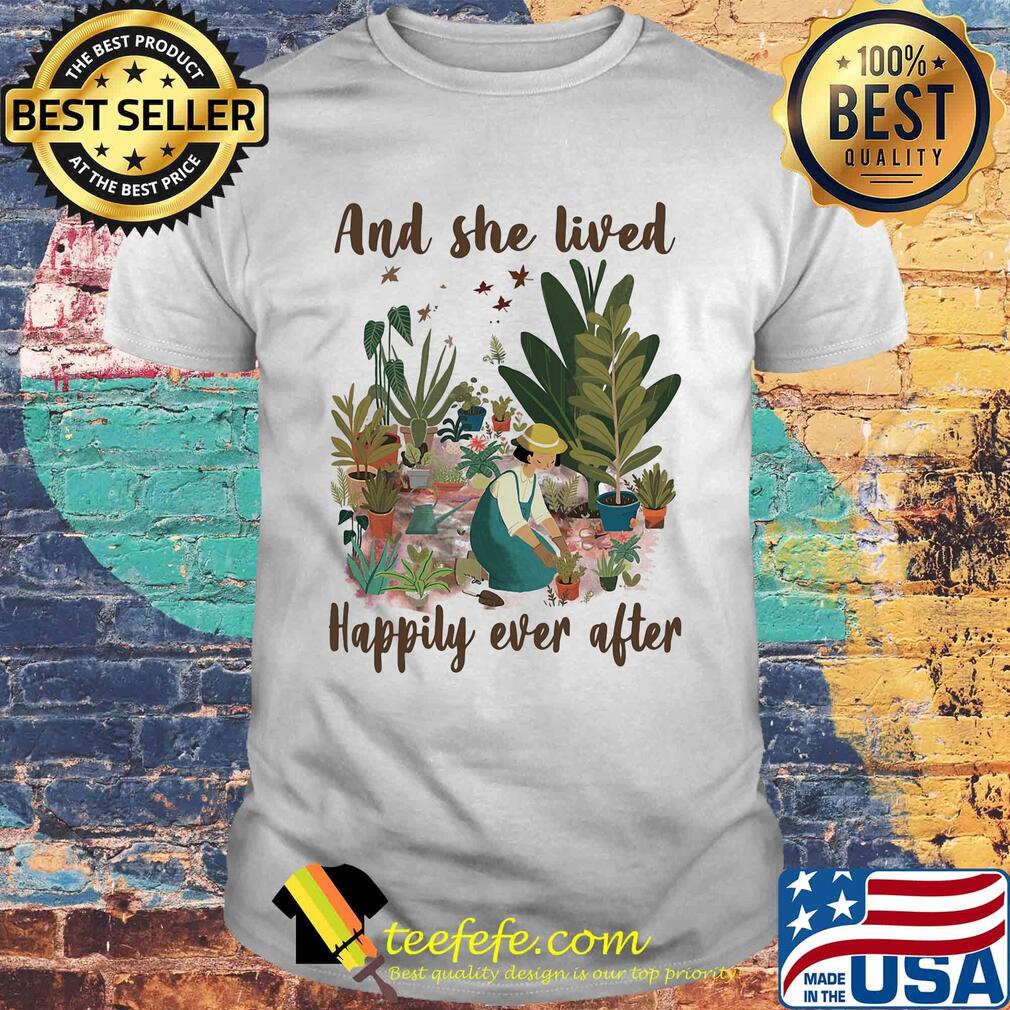 Garden and she lived happily ever after shirt